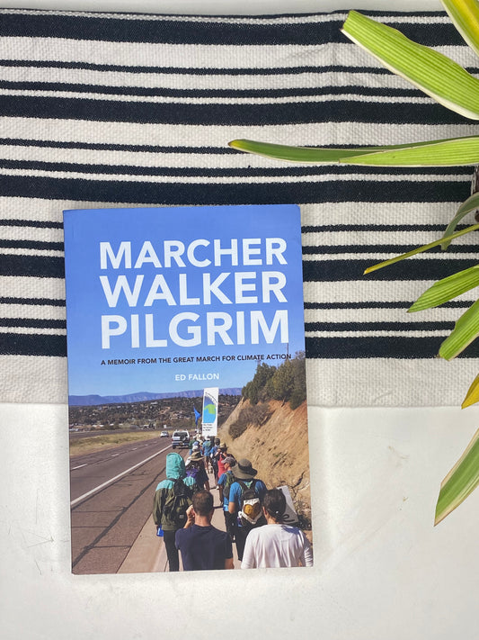 Marcher Walker Pilgrim by Ed Fallon