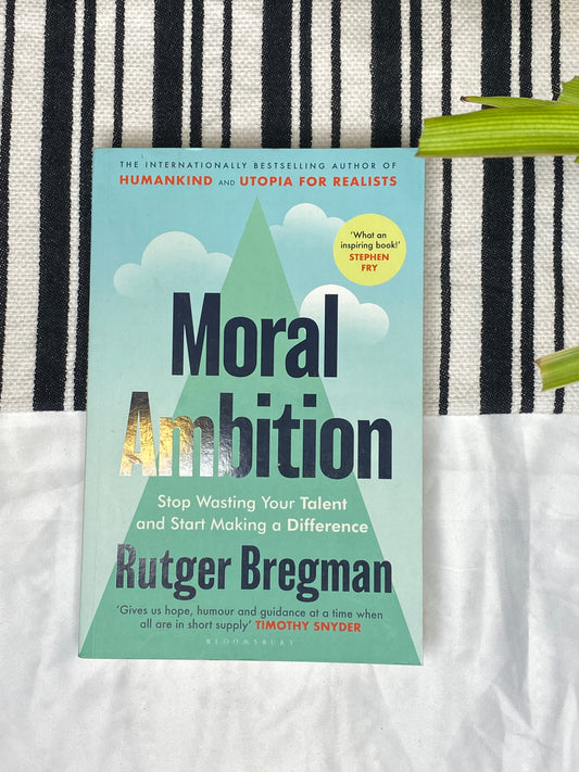 Moral Ambition by Rutger Bregman