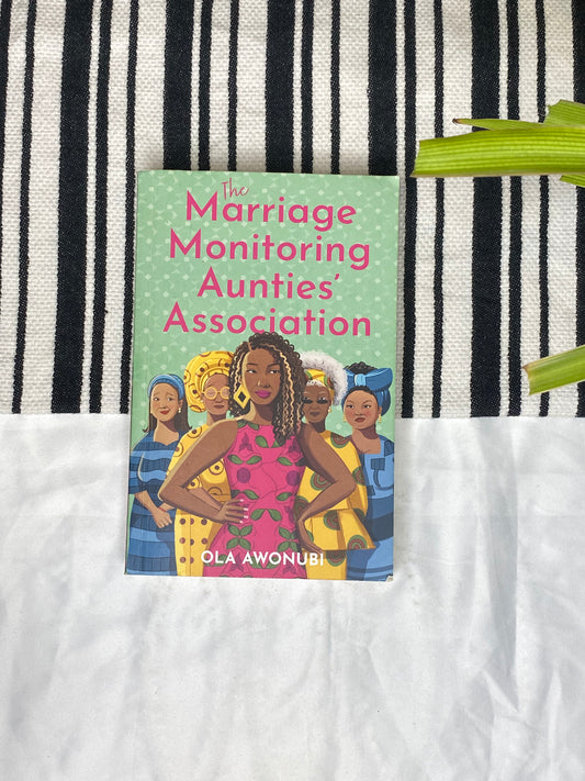 The Marriage Monitoring Aunties' Association by Ola Awonubi