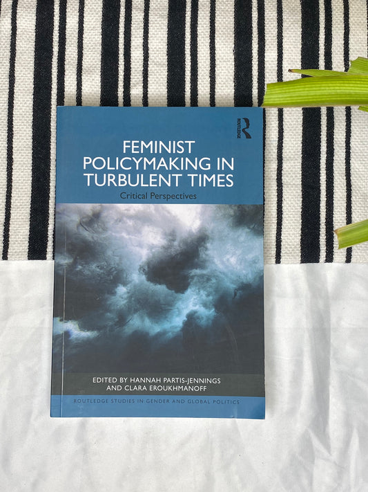 Feminist Policymaking in Turbulent Times by Hannah Partis-Jennings & Clara Eroukhmanoff