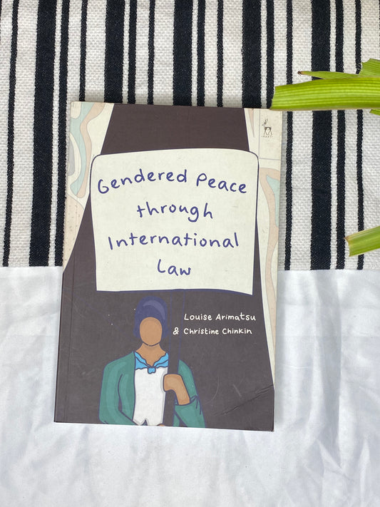 Gendered Peace through International Law by Louise Arimatsu & Christine Chinkin
