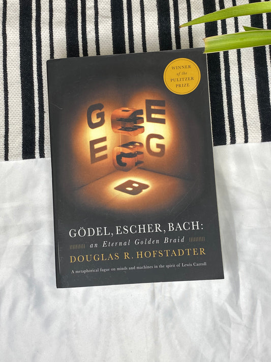 Gödel, Escher, Bach: An Eternal Golden Braid by Douglas R. Hofstadter