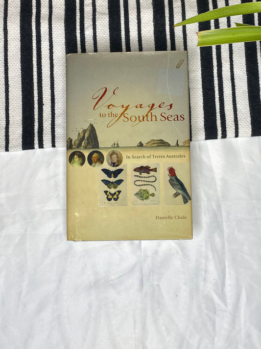 Voyages to the South Seas by Danielle Clode