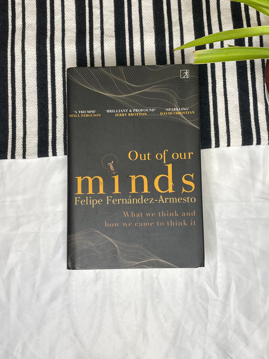 Out of Our Minds by Felipe Fernández-Armesto